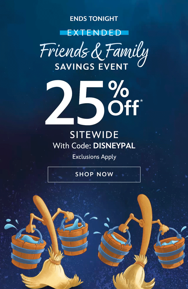 Ends Tonight. Extended. Friends & Family Savings Event. 25% Off Sitewide With Code: DISNEYPAL. Exclusions Apply. | Shop Now