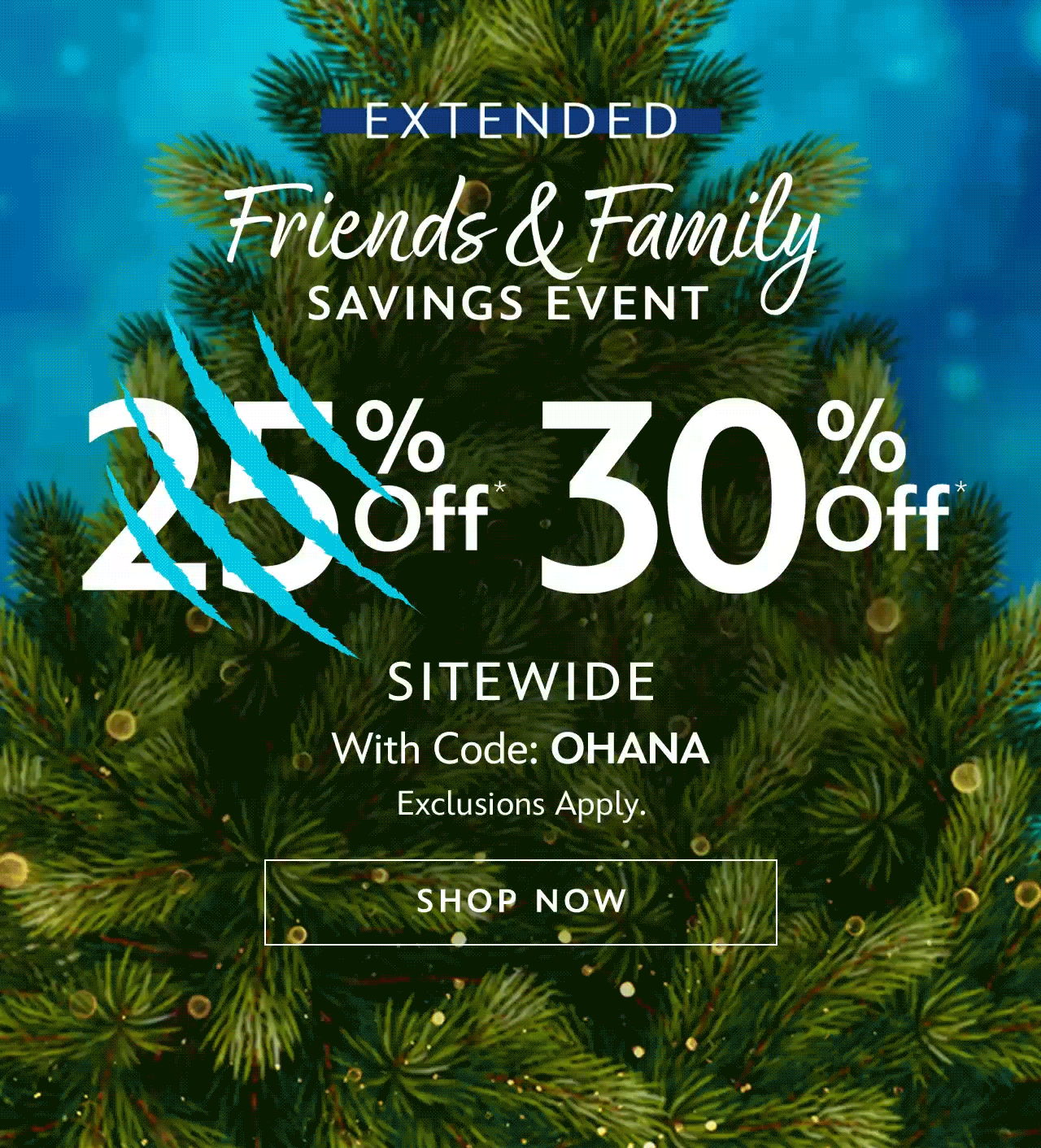 Friends and Family Savings Event | Shop Now