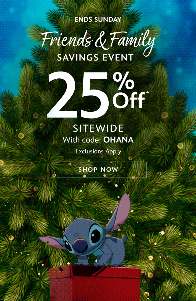 Ends Sunday. Friends & Family Savings Event 25% Off Sitewide With code: OHANA - Exclusions Apply. | Shop Now