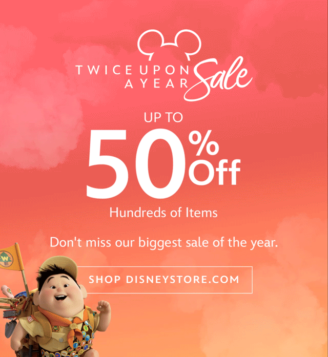 Twice Upon a Year Sale. Up to 50% Off Hundreds of Items. Don't miss our biggest sale of the year. | Shop DisneyStore.com