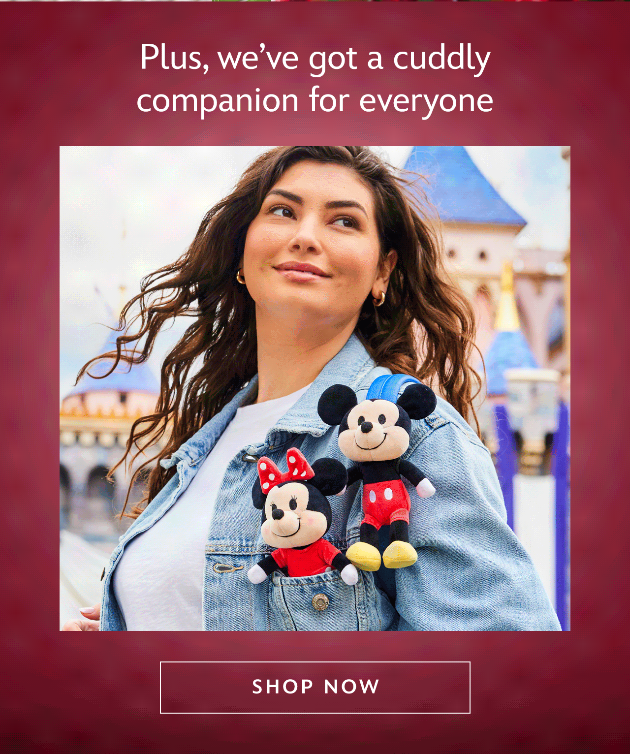 Plus, we�ve got a cuddly companion for everyone | Shop Now