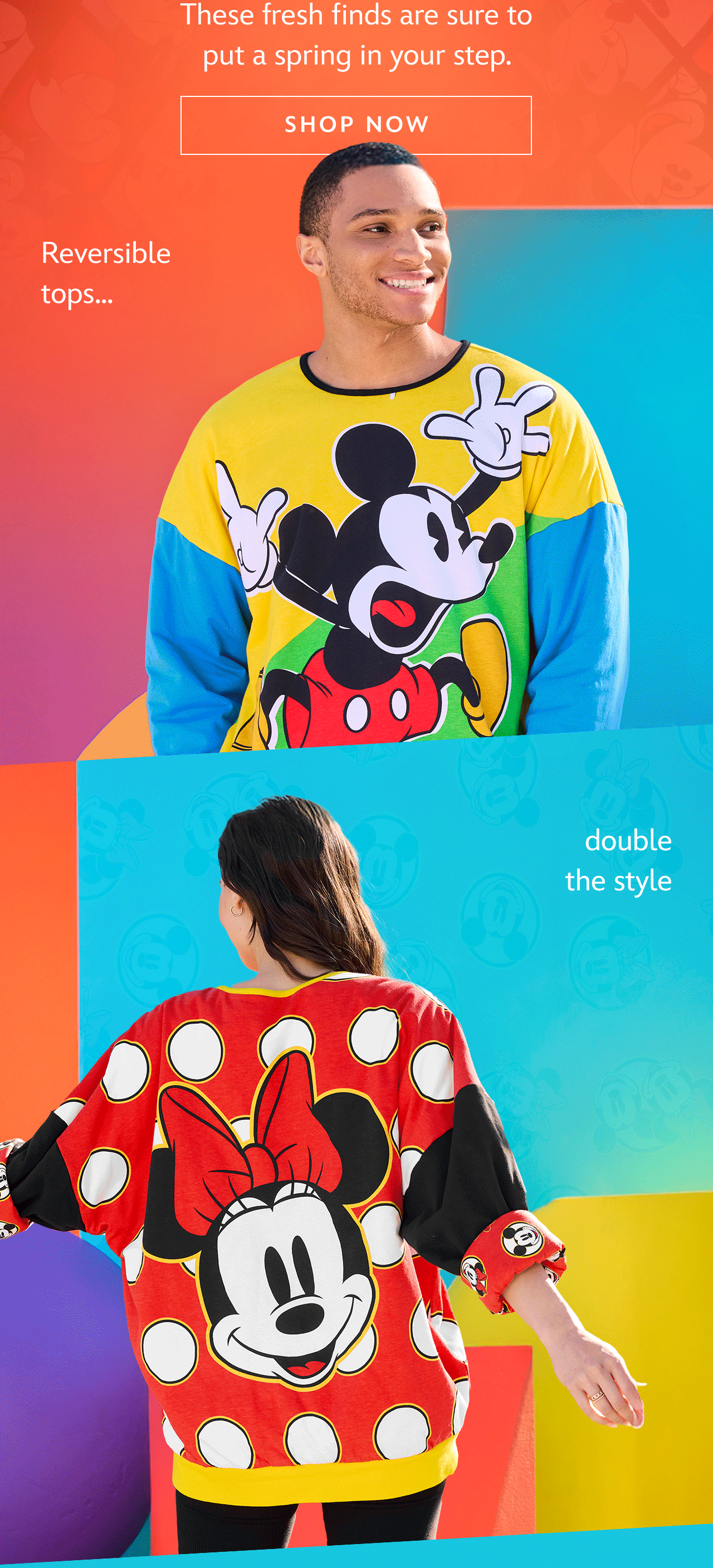 These fresh finds are sure to put a spring in your step. Shop Now [cta] Reversible tops...double the style