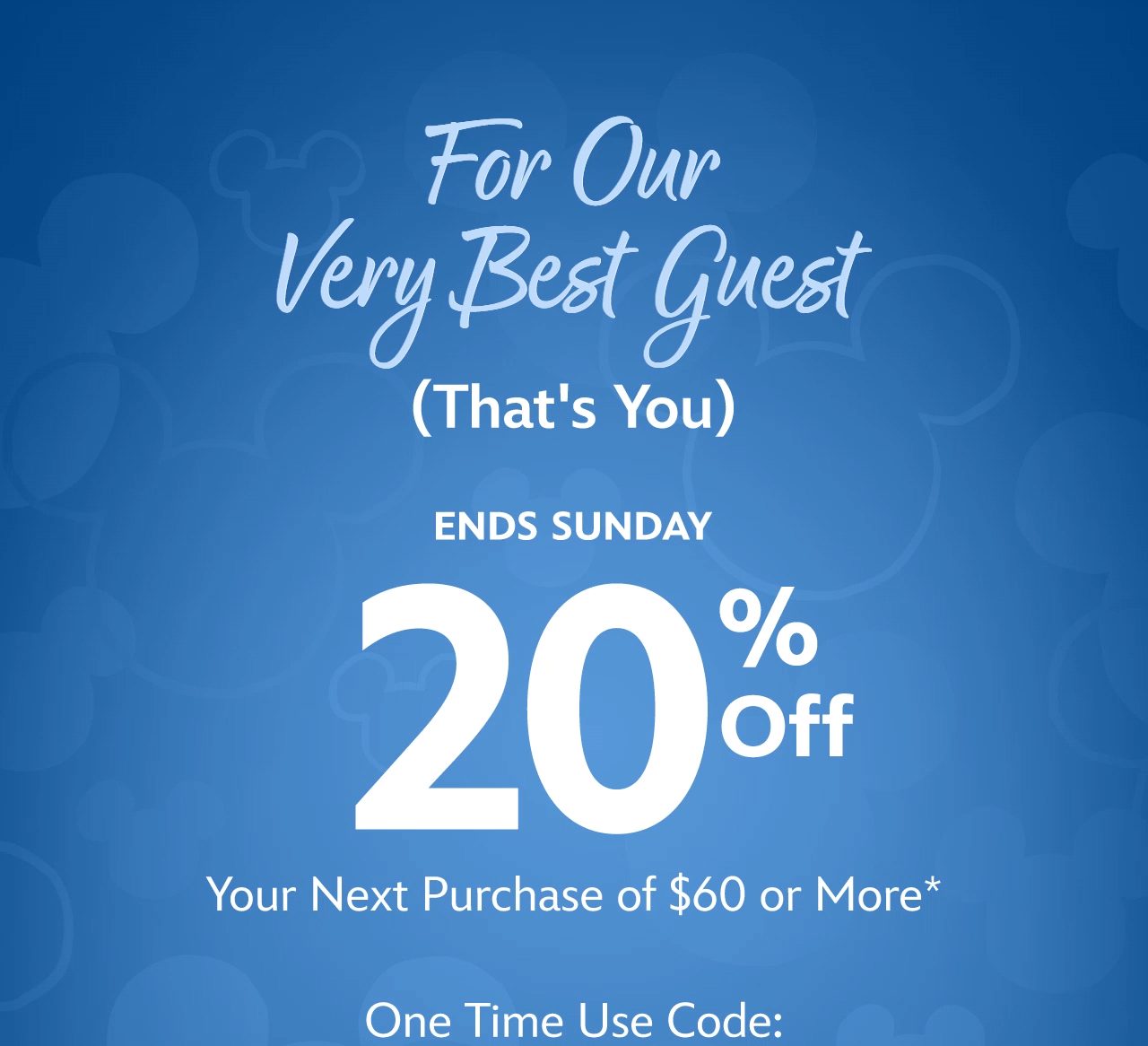 For Our Very Best Guest (That's You). $20 Off Your Next Purchase of $60 or More. One Time Use Code: | Redeem Now