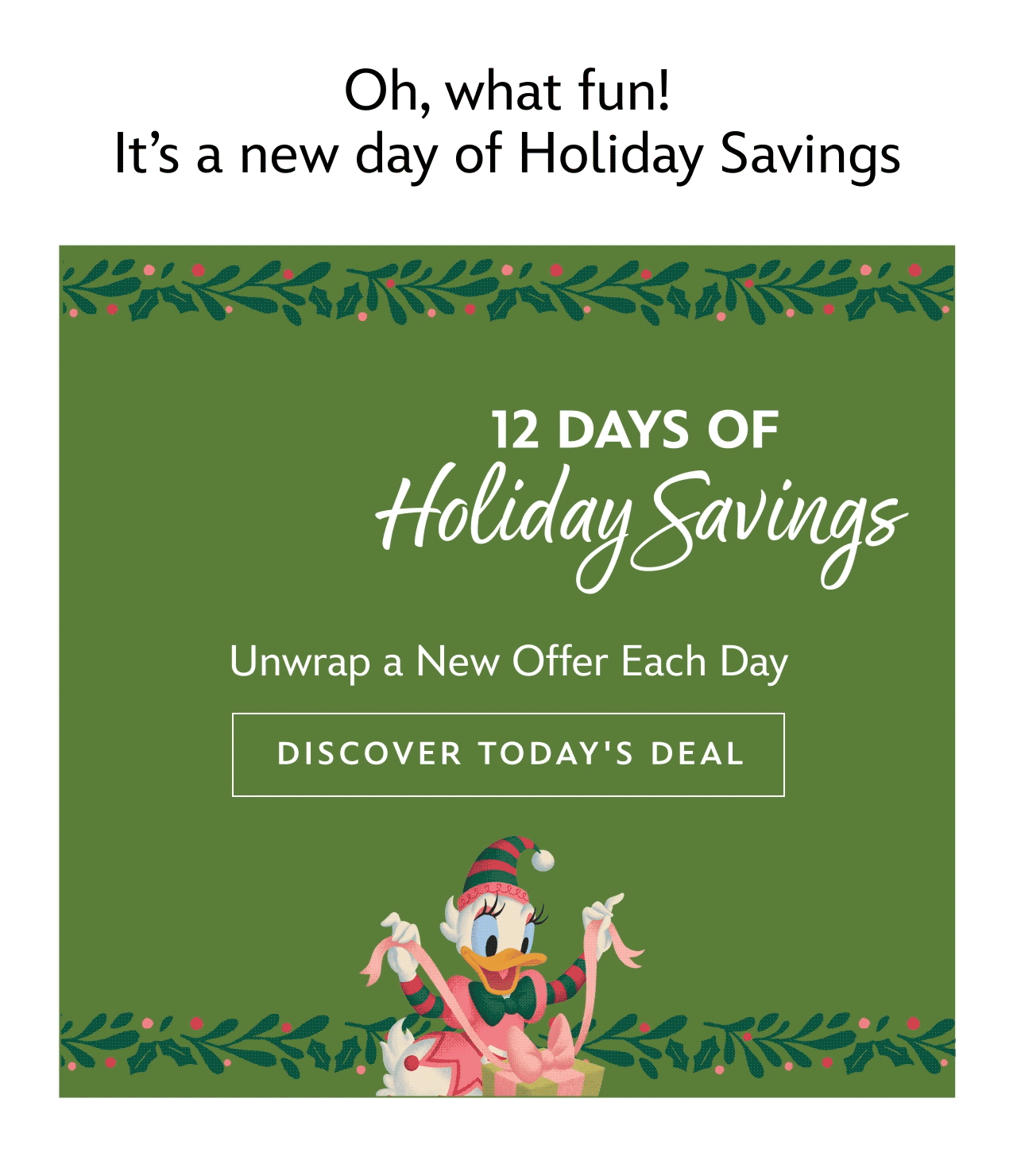 Oh, what fun! It�s a new day of Holiday Savings. Day 10. Unwrap a New Offer Each Day | Discover Today's Deal