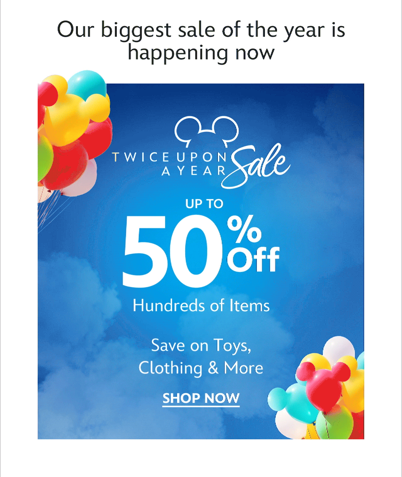 Twice Upon A Year Sale | Up to 50% Off Hundreds of Items | Save on Toys, Clothing & More | Shop Disneystore.com