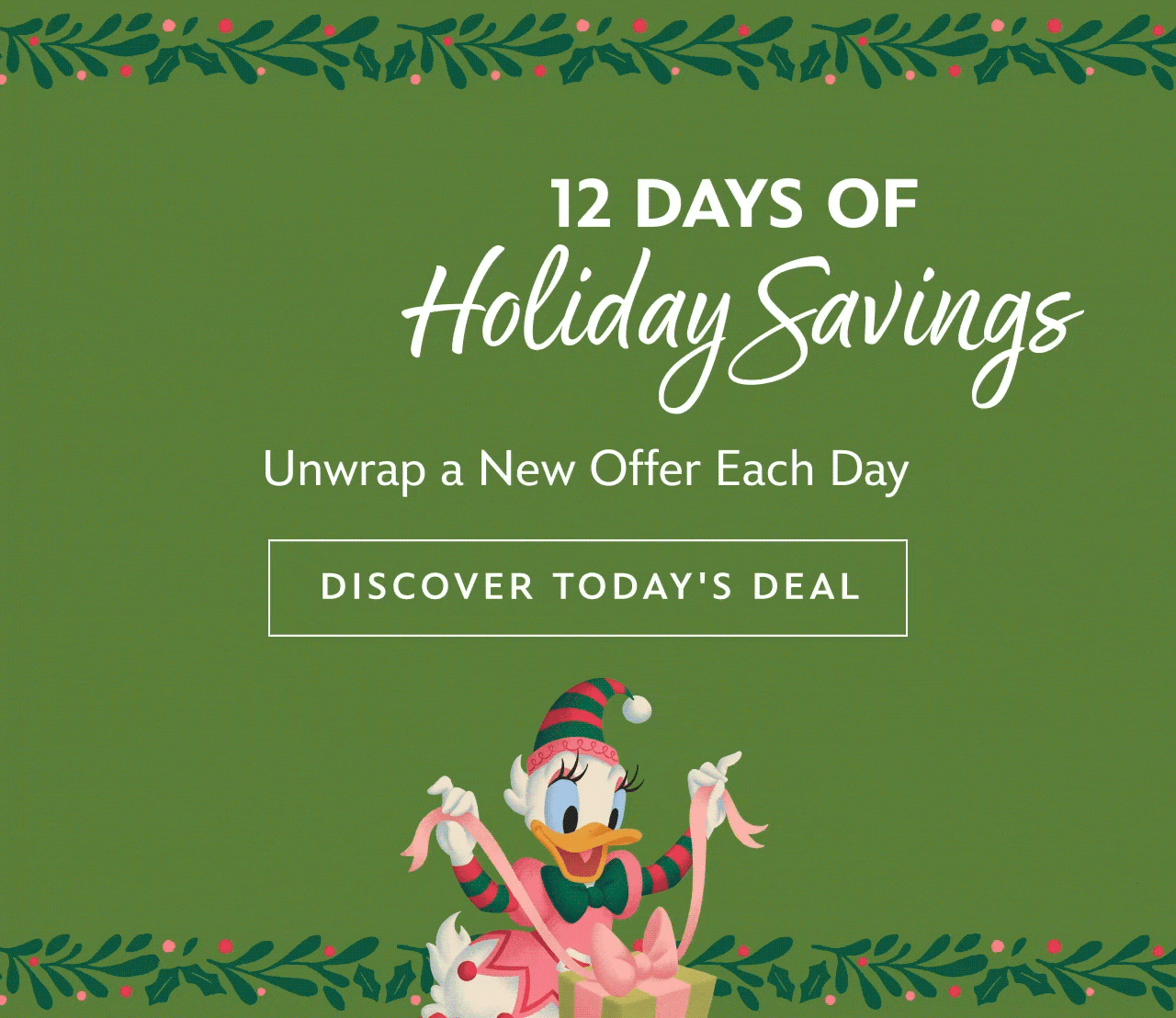 12 Days of 
   Holiday Savings. Unwrap a New Offer Each Day | Discover Today's Deal