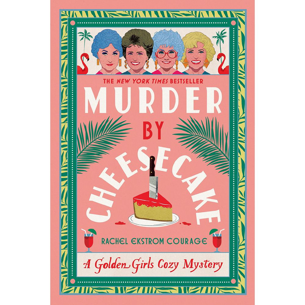 Murder by Cheesecake: A Golden Girls Cozy Mystery Book by Rachel Ekstrom Courage