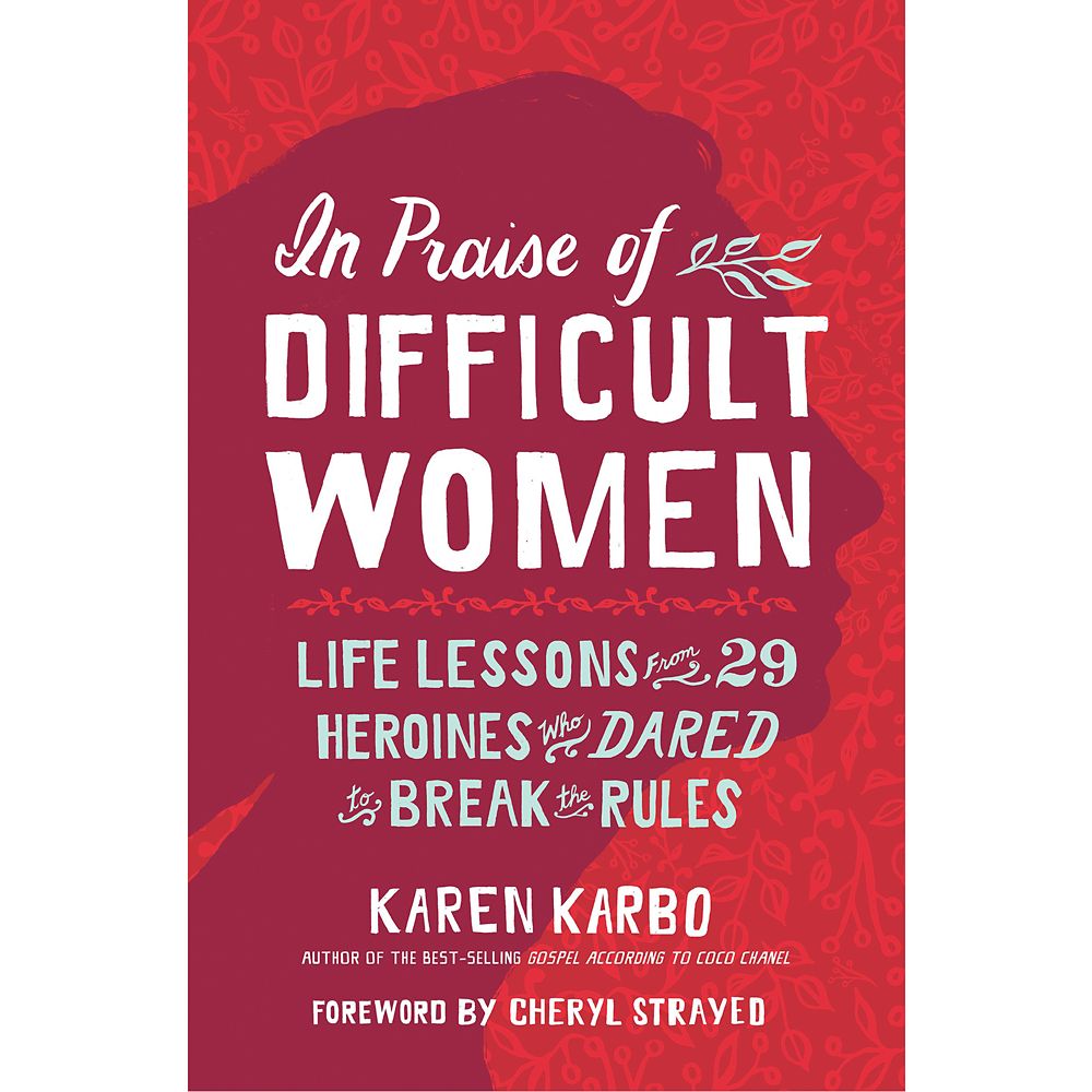 In Praise of Difficult Women: Life Lessons from 29 Heroines Who Dared to Break the Rules Book  National Geographic Official shopDisney