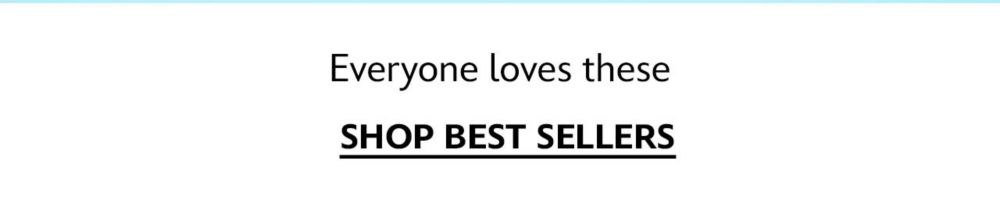 Everyone loves these | Shop Best Sellers