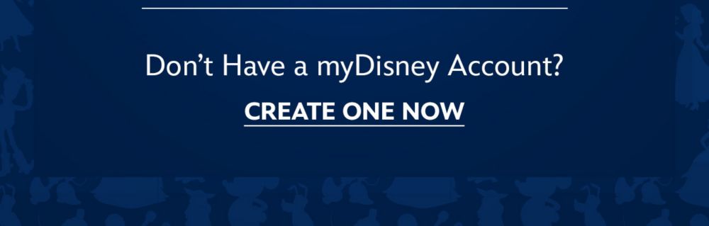 Don't Have a myDisney Account? Create One Now