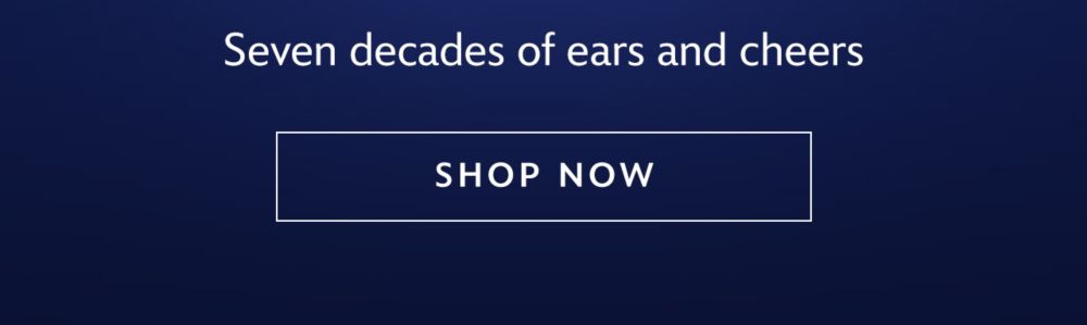 Seven decades of ears and cheers | Shop Now