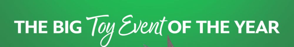 The Big Toy Event of the Year | Shop Playtime Favorites