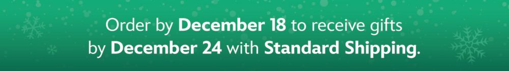 Shipping Cut off December 18 | Shop Now