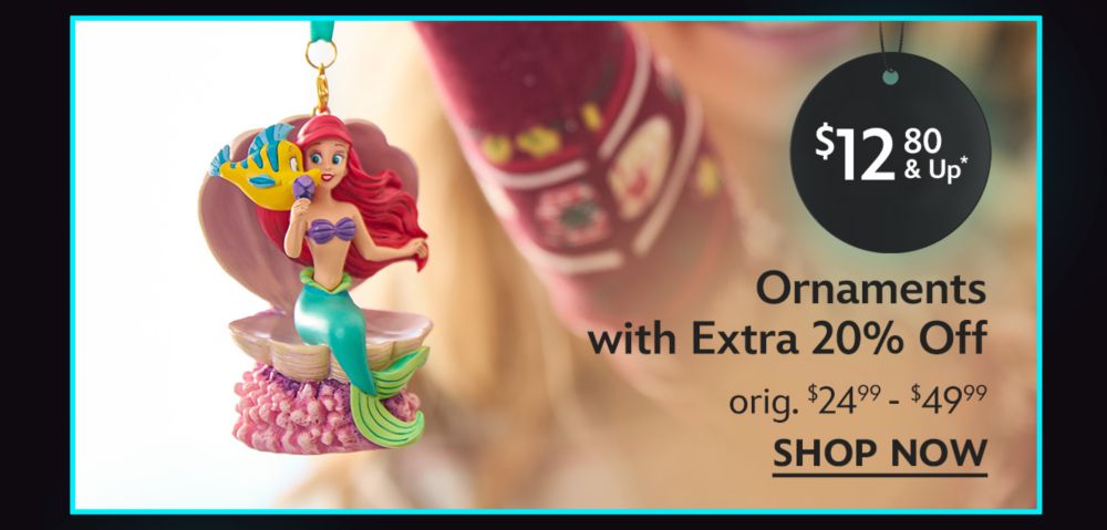 $12.80 & Up Ornaments with Extra 20% Off orig. $24.99- $49.99 | Shop Now