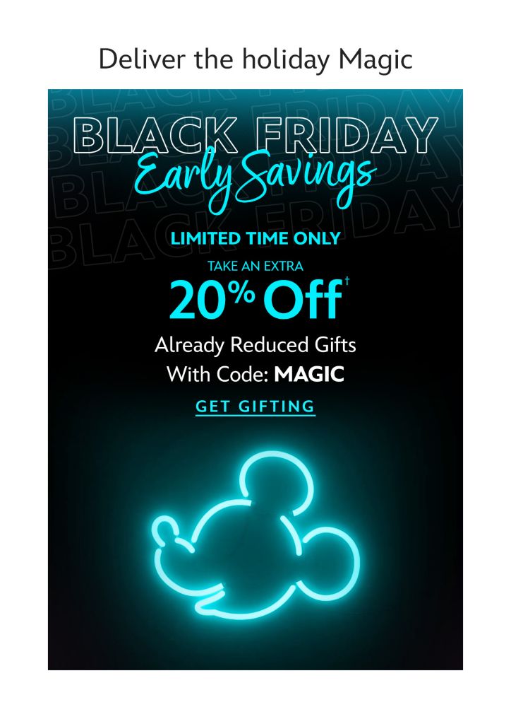 Deliver the holiday Magic. Black Friday Early Savings. Limited Time Only. Take an Extra 20% Off Already Reduced Gifts With Code: MAGIC | Get Gifting