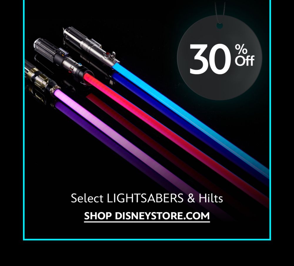 30% Off Select LIGHTSABERS & Hilts | Shop Now