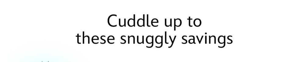 Cuddle up to these snuggly savings