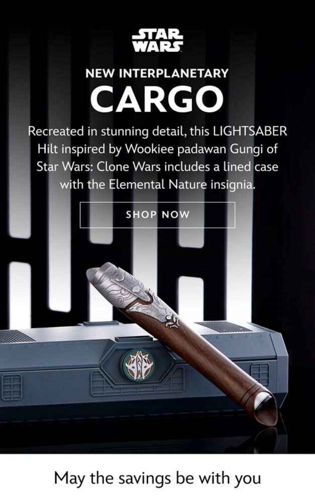 New Interplanetary Cargo. Recreated in stunning detail, this LIGHTSABER Hilt inspired by Wookiee padawan Gungi of Star Wars: Clone Wars includes a lined case with the Elemental Nature insignia. May the savings be with you | Shop Now