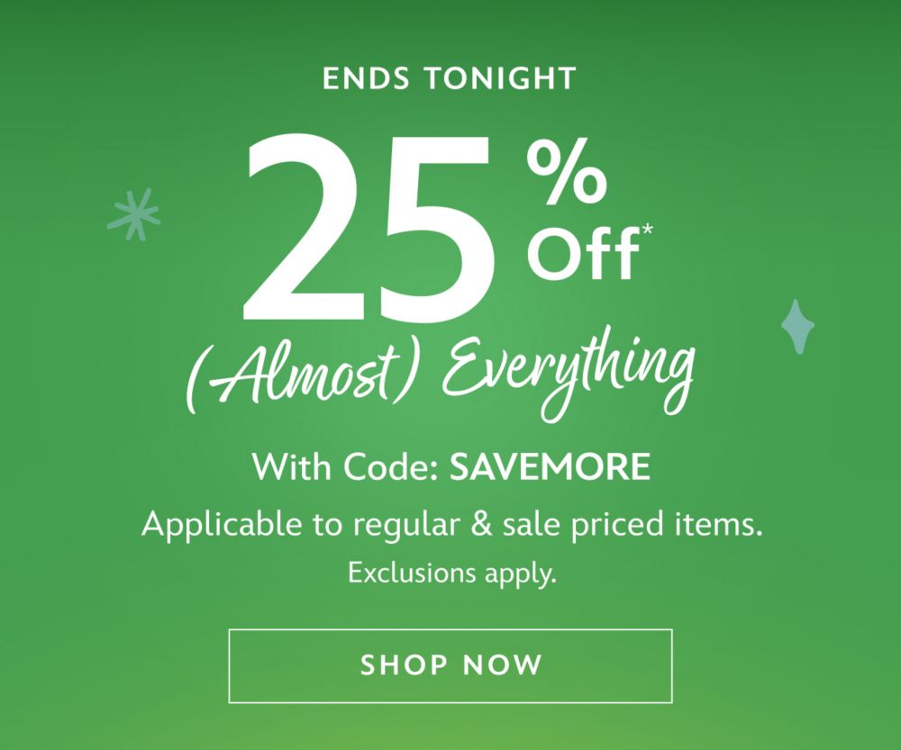Ends Tonight. 25% Off (Almost) Everything with Code: SAVEMORE | Applicable to regular & sale priced items. Exclusions apply.| Shop Now