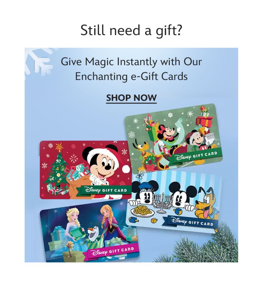 Still need a gift? Give Magic Instantly with Our Enchanting e-Gift Cards| Shop Now