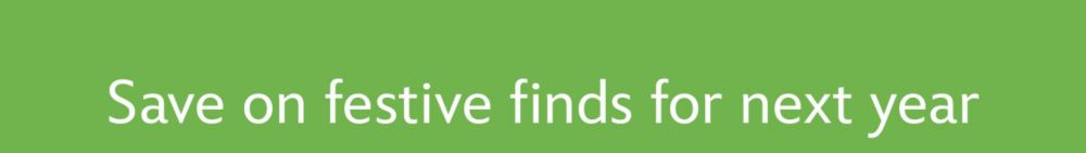 Save on festive finds for next year