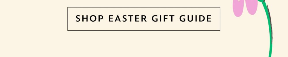 | Shop Easter Gift Guide