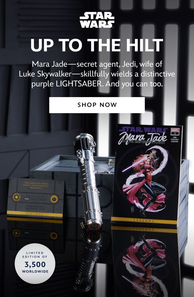 Up to the Hilt. Mara Jade�secret agent, Jedi, wife of Luke Skywalker�skillfully wields a distinctive purple LIGHTSABER. And you can too. Limited Edition of 3,500 | Shop Now