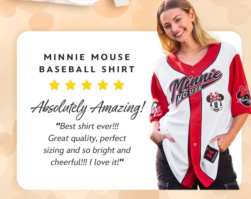  Minnie Mouse Baseball Shirt 5 out of 5 stars Absolutely Amazing!!! [head] Best shirt ever!!! Great quality, perfect sizing and so bright and cheerful!!! I love it!!!