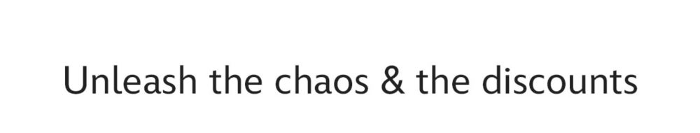 Unleash the chaos & the discounts | Shop Now