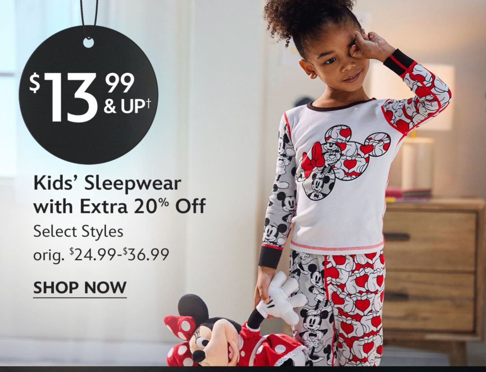 $13.99 & Up Kids' Sleepwear with Extra 20% Off | Select Styles | orig. $24.99-$36.99 | Shop Now