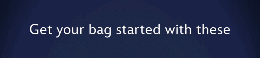 Get your bag started with these