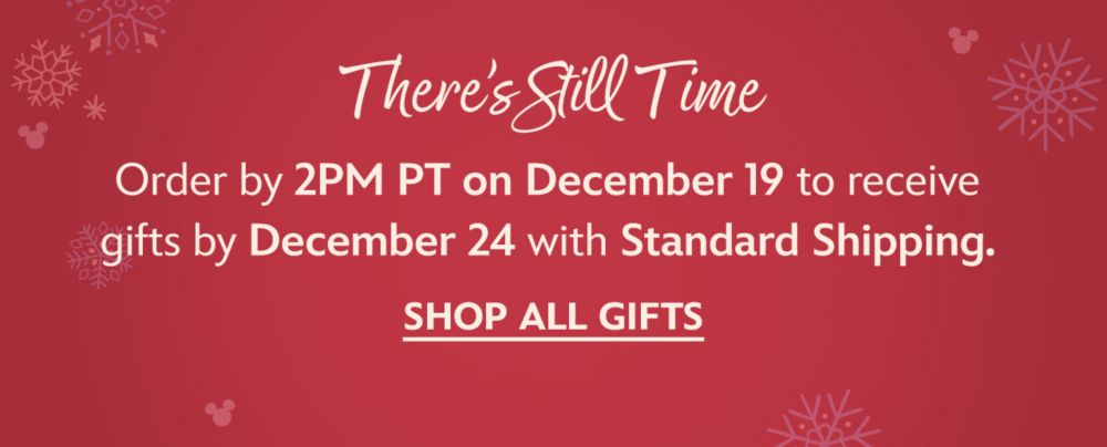There's Still Time! Order by 2pm PT on December 19 to receive gifts by December 24 with Standard Shipping | Shop All Gifts